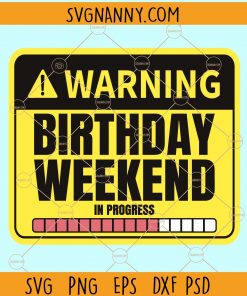 Warning birthday weekend in progress svg