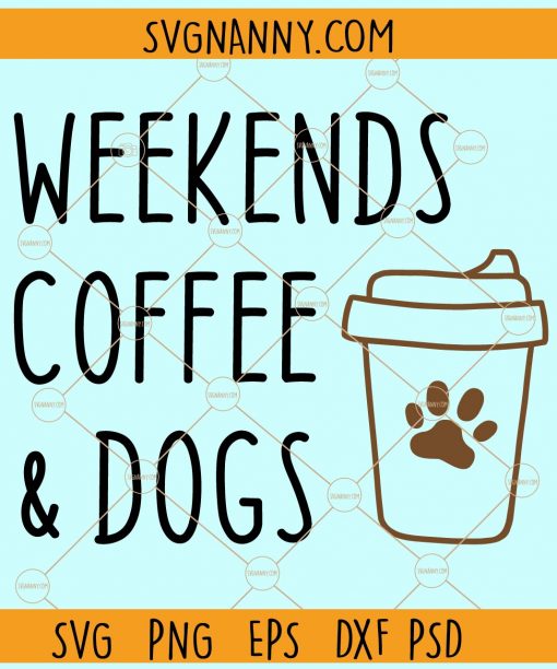 Weekends coffee and dogs svg