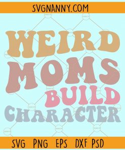 Weird moms build character wavy text svg