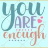 You are enough svg